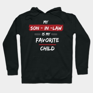My Son-in-Law is my Favorite Child Hoodie